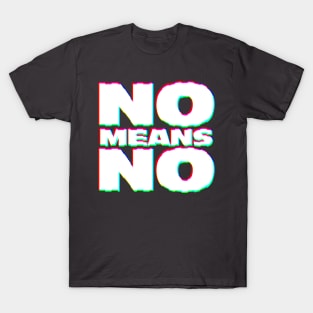 NO MEANS NO ///// Typographic Design Slogan T-Shirt